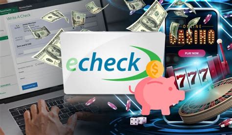 online casino echeck - Melhores cassinos online que aceitam eChecks em 2024